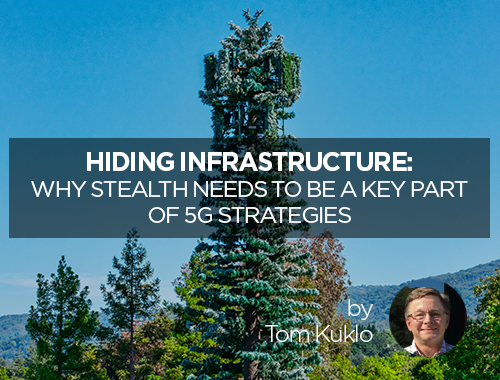 Hiding infrastructure: why stealth needs to be a key part of 5G strategies