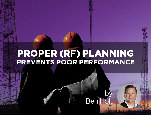 Proper (RF) Planning Prevents Poor Performance